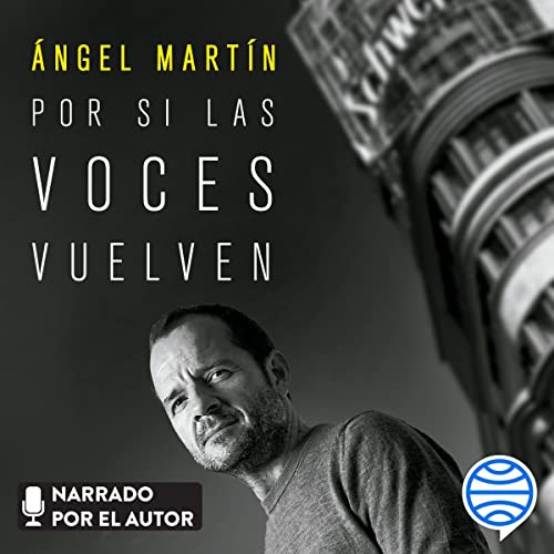 Audiolibro de Por si las voces vuelven de Ángel Martín