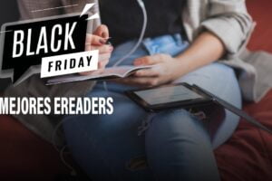 Los mejores eReaders para comprar en el Black Friday